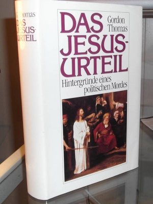 Das Jesus-Urteil. Hintergründe eines politischen Mordes.