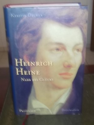 gebrauchtes Buch – Kerstin Decker – Heinrich Heine: Narr des Glücks. Biographie