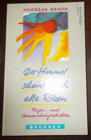 gebrauchtes Buch – Andreas Benda – Der Himmel scheint durch alle Ritzen - Regen- und Sonnenscheingeschichten