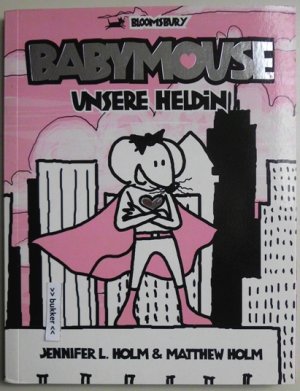 gebrauchtes Buch – Jennifer L. Holm & Matthew Holm – Babymouse - Unsere Heldin - Bd. 2