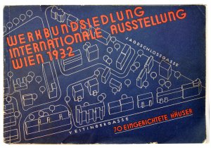 Werkbundsiedlung. Internationale Ausstellung Wien 1932. 70 eingerichtete Häuser