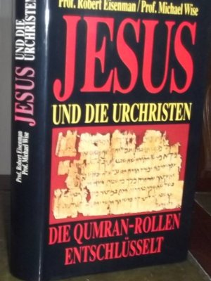 gebrauchtes Buch – Eisenman, Robert; Wise – Jesus und die Urchristen Die Qumran-Rollen entschlüsselt