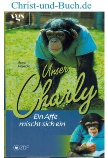 gebrauchtes Buch – Anna Heincke – Unser Charly Ein Affe mischt sich ein