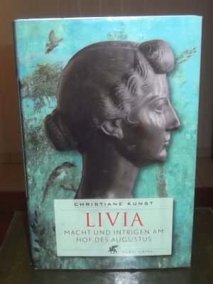 gebrauchtes Buch – Christiane Kunst – Livia : Macht und Intrigen am Hof des Augustus