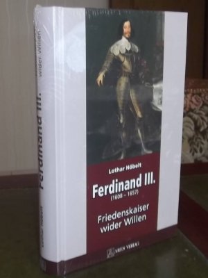 gebrauchtes Buch – Lothar Höbelt – Ferdinand III - (1608-1657). Friedenkaiser wider Willen NEU OVP