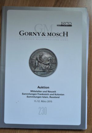 gebrauchtes Buch – Gorny&Mosch, Sammlung Russland, Sammlung Islam, Sammlungen Frankreich und Kolonien, Auktion 230,