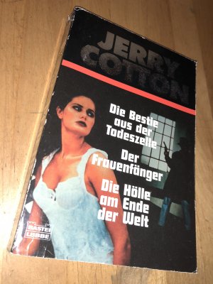 gebrauchtes Buch – Jerry Cotton – Die Bestie aus der Todeszelle/Der Frauenfänger/Die Hölle am Ende der Welt