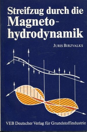 Streifzug durch die Magnetohydrodynamik.