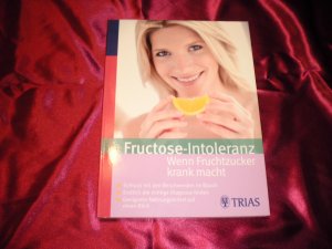 gebrauchtes Buch – Thilo Schleip – Fructose Intoleranz: Wenn Fruchtzucker krank macht