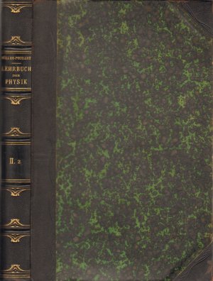 Die Lehre von der strahlenden Energie (Optik) 2. Teil - (Müller-Pouillets Lehrbuch der Physik und Meteorologoie, Zweiter Band - Drittes Buch)