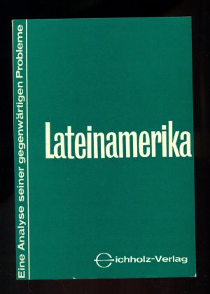 Lateinamerika/ Eine Analyse seiner gegenwärtigen Probleme