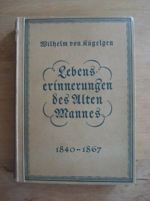 Lebenserinnerungen des Alten Mannes in Briefen an seinen Bruder Gerhard 1840 - 1867 (mit Exlibris Köchert)