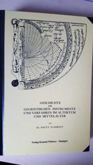 Geschichte der geodätischen Instrumente und Verfahren im Altertum und Mittelalter