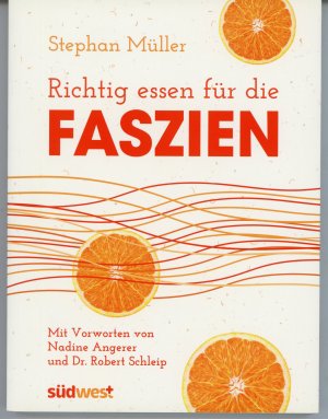 gebrauchtes Buch – Stephan Müller – Richtig essen für die Faszien - Mit Vorworten von Dr. Robert Schleip und Nadine Angerer