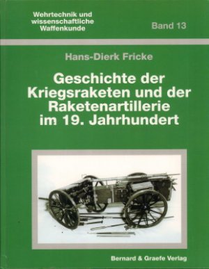 gebrauchtes Buch – Hans-Dierk Fricke – Geschichte der Kriegsraketen und der Raketenartillerie im 19. Jahrhundert.