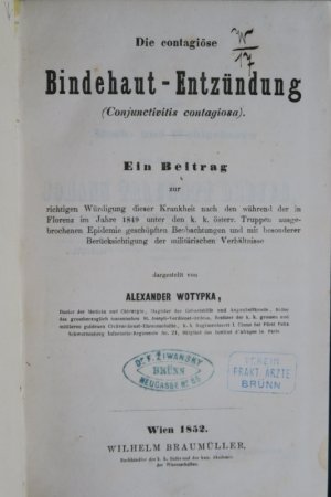 Wotypka, A. Die contagiöse Bindehaut-Entzündung (Conjunctivitis contagiosa). Ein Beitrag zur richtigen Würdigung dieser Krankheit nach den während der […]