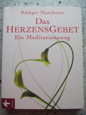 gebrauchtes Buch – Rüdiger Maschwitz – Das Herzensgebet - Ein Meditationsweg. Mit einem Vorwort von Franz-Xaver Jans-Scheidegger