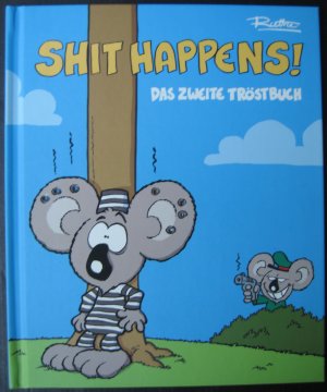 Shit happens!: Das zweite Tröstbuch