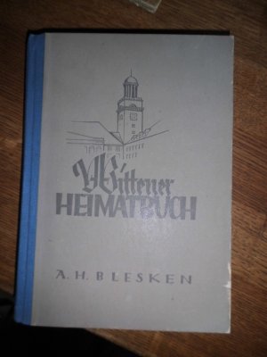 antiquarisches Buch – A. H. Blesken im Auftrage des Amtes für Heimatpflege Witten – Wittener Heimatbuch: Bilder aus der Geschichte der Stadt Witten. Ein Heimatbuch für Schule und Haus