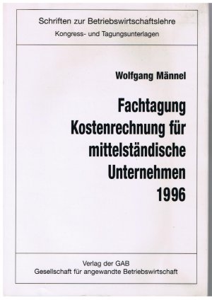 Fachtagung Kostenrechnung für mittelständische Unternehmen 1996 - Schriften zur Betriebswirtschaftslehre