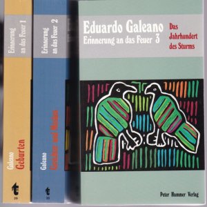 Erinnerung an das Feuer. Band 1-3. Band 1: Geburten; Band 2: Gesichter und Masken; Band 3: Das Jahrhundert des Sturms