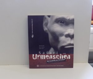 Safari zum Urmenschen - Die Geschichte der Menschheit entdecken-erforschen-erleben (ISBN 3937948082)