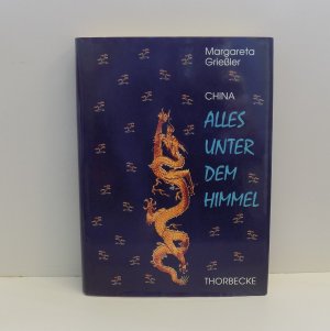 gebrauchtes Buch – Margareta Grießler – China Alles unter dem Himmel - Eine Reise durch 5000 Jahre Kultur und Geschichte