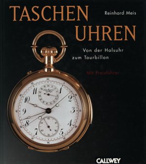 gebrauchtes Buch – Reinhard Meis – Taschenuhren., Von der Halsuhr zum Tourbillon. Mit Preisführer.