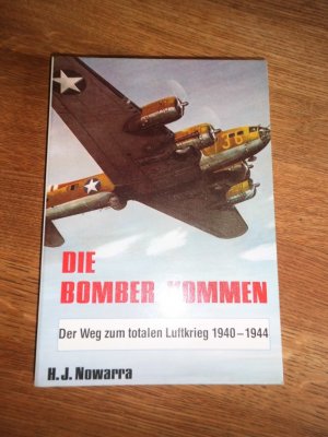 gebrauchtes Buch – Nowarra – Die Bomber Kommen, Der Weg zum Totalen Luftkrieg 1940-1945