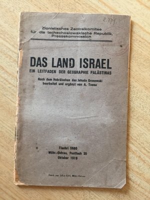 Das Land Israel : ein Leitfaden der Geographie Palästinas. Zionistisches Zentralkomitee für die tschechoslowakische Republik. Pressekommission ; nach […]