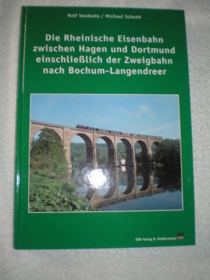 Die Rheinische Eisenbahn zwischen Hagen und Dortmund einschliesslich der Zweigbahn nach Bochum-Langendreer