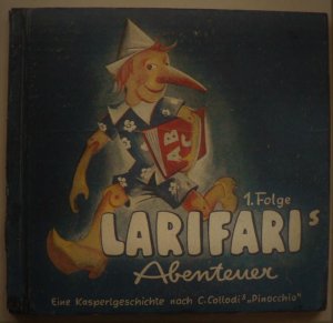 Larifaris Abenteuer 1. Folge - Eine Kasperlgeschichte nach C. Collodis "Pinocchio"