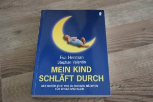 gebrauchtes Buch – Herman, Eva; Valentin – Mein Kind schläft durch - Der natürliche Weg zu ruhigen Nächten für Groß und Klein