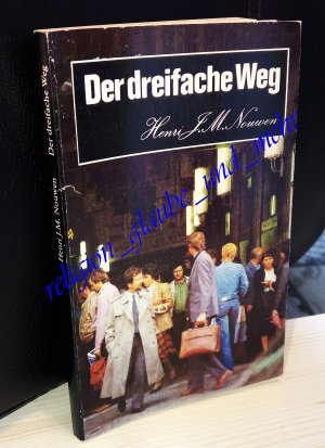 gebrauchtes Buch – Henri J. M – Der dreifache Weg, St. Benno-Verl. Leipzig, 1990, 2. Auflage