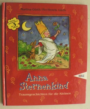 Anna Sternenkind. Traumgeschichten für die Kleinen. Vorlesegeschichten ab 3 Jahren.