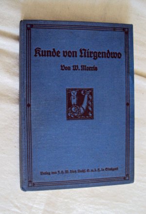 Kunde von Nirgendwo Ein utopischer Roman Herausgegeben von Wilhelm Liebknecht Zweite Auflage 1914