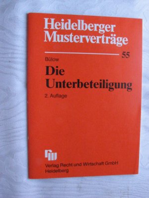 gebrauchtes Buch – Bülow, Hans J – Die Unterbeteiligung - Heidelberger Musterverträge - 55