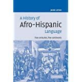 A History of Afro-Hispanic Language: Five Centuries, Five Continents