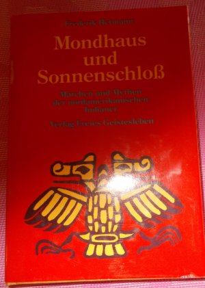 Mondhaus und Sonnenschloss - Märchen und Mythen der nordamerikanischen Indianer