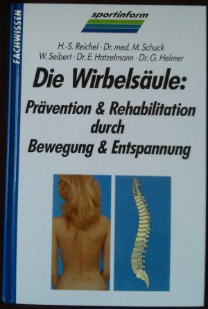 gebrauchtes Buch – Reichel, Hilde- Sabine – Die Wirbelsäule: Prävention und Rehabilitation durch Bewegung und Entspannung