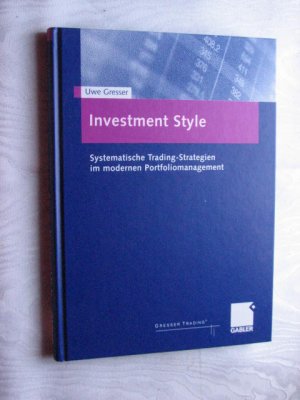 gebrauchtes Buch – Uwe Gresser – Investment Style - Systematische Trading-Strategien im modernen Portfoliomanagement