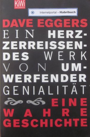 gebrauchtes Buch – Dave Eggers – Ein herzzerreißendes Werk von umwerfender Genialität. Eine wahre Geschichte. Vollständige Ausgabe.