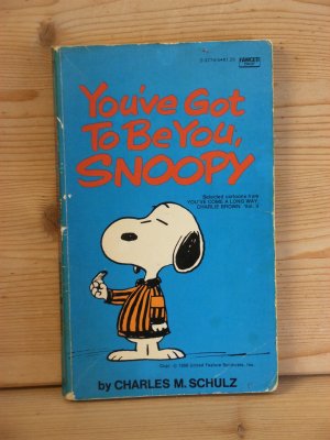 gebrauchtes Buch – schulz, charles m – "you've got to be you, snoopy"