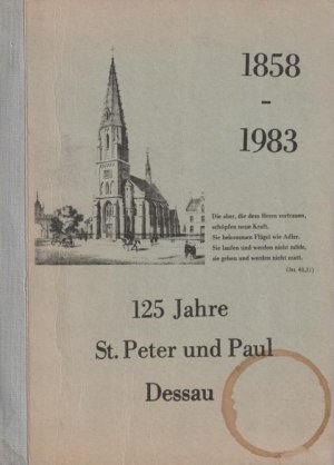 1858 - 1983 125 Jahre St. Peter und Paul Dessau