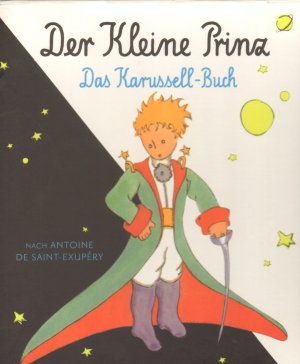 gebrauchtes Buch – nach Antoine de Saint-Exupery – Der kleine Prinz - Das Karussell-Buch (im Schuber)