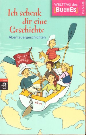 gebrauchtes Buch – Ich schenk dir eine Geschichte 2009: Abenteuergeschichten