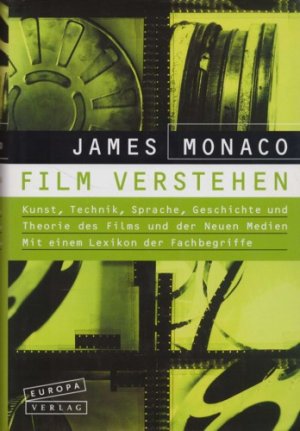 gebrauchtes Buch – James Monaco – Film verstehen. Kunst, Technik, Sprache, Geschichte und Theorie des Filmss und der Neuen Medien. Mit einem Lexikon der Fachbegriffe