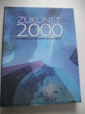 Zukunft 2000 Aufbruch in eine Neue Zeit