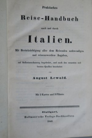 Lewald, August. Praktisches Reise-Handbuch nach und durch Italien. Mit Berücksichtugung aller dem Reisenden nothwendigen und wissenwerthen Angaben, auf […]