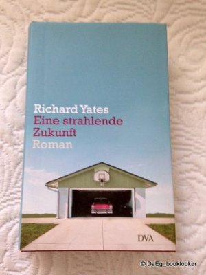 gebrauchtes Buch – Richard Yates – Eine strahlende Zukunft